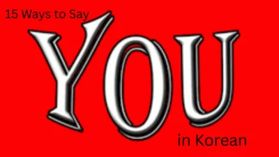 15 Ways to Say You in Korean