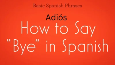How to Say Bye in Spanish