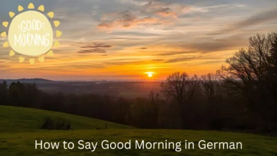 How to Say Good Morning in German
