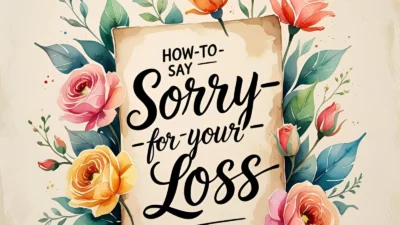 How to Say Sorry for Your Loss