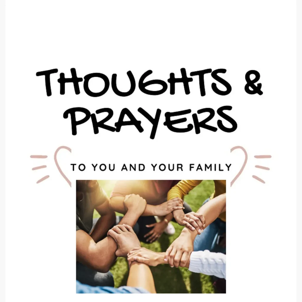 You and your family are in my thoughts