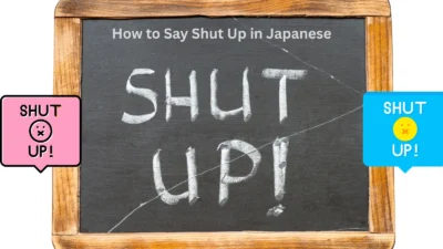 How to Say Shut Up in Japanese