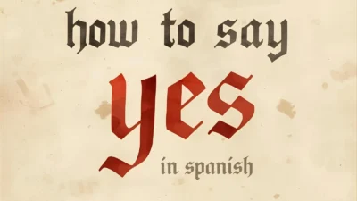 How to Say Yes in Spanish