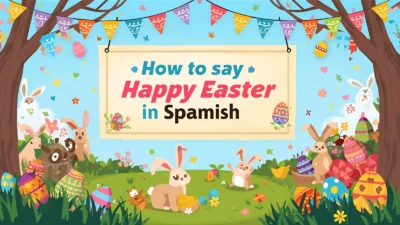 How to Say Happy Easter in Spanish